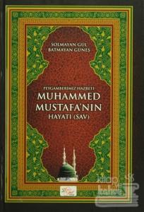 Peygamberimiz Hazreti Muhammed Mustafa'nın Hayatı (SAV) (Ciltli)