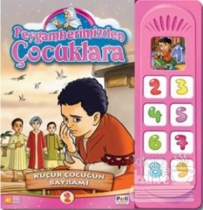 Peygamberimizden Çocuklara - Küçük Çocuğun Bayramı