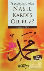 Peygamberimize Nasıl Kardeş Oluruz?