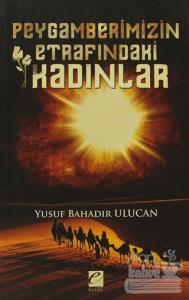 Peygamberimizin Etrafındaki Kadınlar