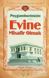 Peygamberimizin Evine Misafir Olmak