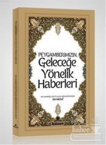 Peygamberimizin Geleceğe Yönelik Haberleri