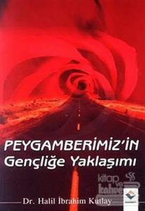 Peygamberimizin Gençliğe Yaklaşımı