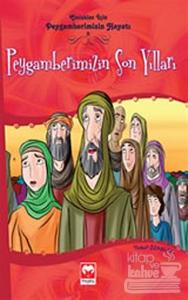 Peygamberimizin Son Yılları