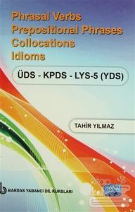 Phrasal Verbs Prepositional Phrases Collocations Idioms ÜDS - KPDS - LYS 5 (YDS)