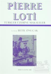 Pierre Loti - Türkler Üzerine Makaleler
