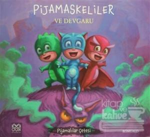Pijamaskeliler ve Devgaru