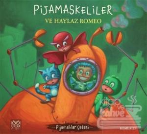 Pijamaskeliler ve Haylaz Romeo