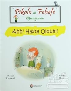 Pikolo ile Felsefe Öğreniyorum - Ahh! Hasta Oldum!