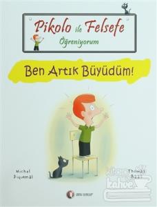 Pikolo ile Felsefe Öğreniyorum - Ben Artık Büyüdüm!