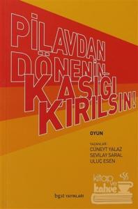 Pilavdan Dönenin Kaşığı Kırılsın