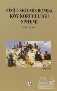 Pimi Çekilmiş Bomba Köy Koruculuğu Sistemi
