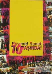 Piramid Sanat 10 Yaşında