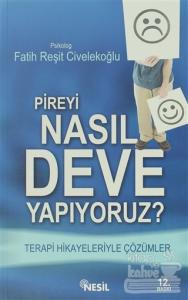 Pireyi Nasıl Deve Yapıyoruz?
