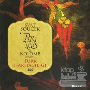 Piri Reis ve Kolomb Sonrası Türk Haritacılığı