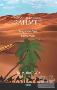 Pişmanlıkla Gelen Rahmet Peygamber Şairi Ka'b B. Malik