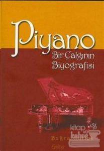 Piyano Bir Çalgının Biyografisi