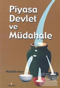 Piyasa Devlet ve Müdahale İktisadın Eskimeyen Sorunları Üzerine