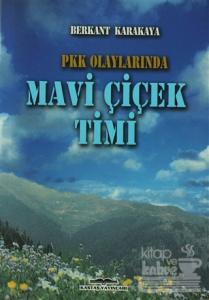 PKK Olaylarında Mavi Çiçek Timi