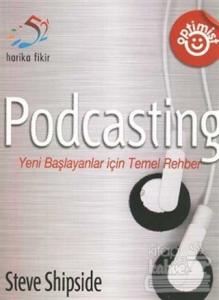 Podcasting Yeni Başlayanlar İçin Temel Rehber