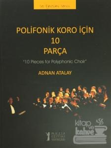 Polifonik Koro İçin 10 Parça /10 Pieces for Polyphonic Choir