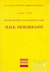 Politik Bir Örgütlenme Biçimi Olarak Halk Demokrasisi