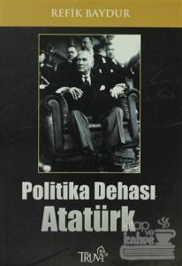 Politika Dehası Atatürk