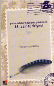 Polonyalı Bir Seyyahın Gözünden 16. Asır Türkiyesi