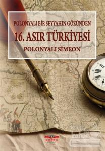 Polonyalı Bir Seyyahın Gözünden 16. Asır Türkiyesi