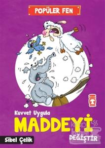 Popüler Fen - Kuvvet Uygula Maddeyi Değiştir