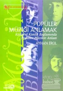 Popüler Müziği Anlamak Kültürel Kimlik Bağlamında Popüler Müzikte Anlam