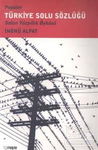 Popüler Türkiye Solu Sözlüğü Solun Yüzyıllık Öyküsü