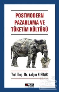 Postmodern Pazarlama ve Tüketim Kültürü