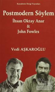 Postmodern Söylem - İhsan Oktay Anar ve John Fowles