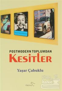 Postmodern Toplumdan Kesitler/Paloma Yayınevi/Yaşar Çabuklu