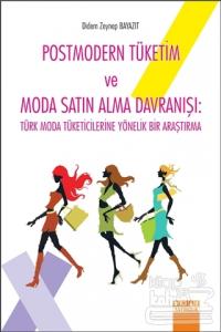 Postmodern Tüketim ve Moda Satın Alma Davranışı
