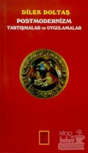 Postmodernizm:Tartışmalar Uygulamalar
