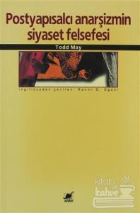 Postyapısalcı Anarşizmin Siyaset Felsefesi