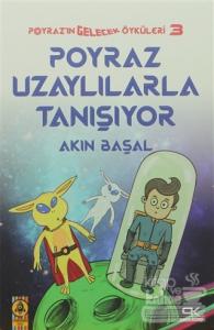 Poyraz Uzaylılarla Tanışıyor