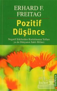 Pozitif Düşünce Negatif Etkilerden Kurtulmanın Yolları ya da Dünyanın Saklı Bilinci