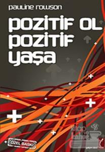 Pozitif Ol Pozitif Yaşa