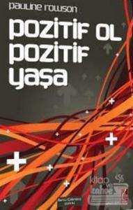 Pozitif Ol Pozitif Yaşa
