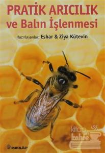 Pratik Arıcılık ve Balın İşlenmesi