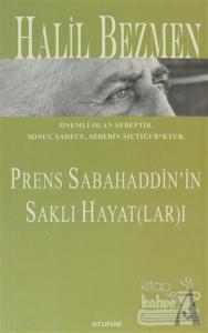 Prens Sabahaddin'in Saklı Hayat(lar)ı