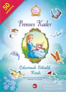 Prenses Öyküleri - Prenses Kader Çıkartmalı Etkinlik Kitabı