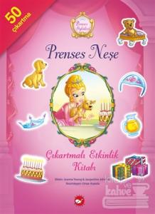 Prenses Öyküleri - Prenses Neşe Çıkartmalı Etkinlik Kitabı