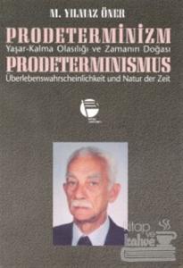 Prodeterminizm Yaşar-Kalma Olasılığı ve Zamanın Doğası Prodeterminismus Überlebenswahrscheinlichkeit und Natur der Zeit