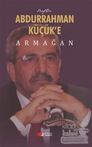Prof. Dr. Abdurrahman Küçük'e Armağan