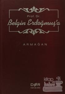 Prof. Dr. Belgin Erdoğmuş'a Armağan (Ciltli)