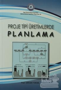 Proje Tipi Üretimlerde Planlama